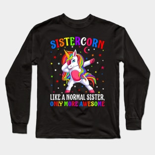 Sistercorn Like A Normal Sister Only More Awesome Unicorn` Long Sleeve T-Shirt